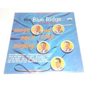 The Blue Ridge Quartet - Songs We Can't Stop Singing 12" Vinyl LP Canaan Records